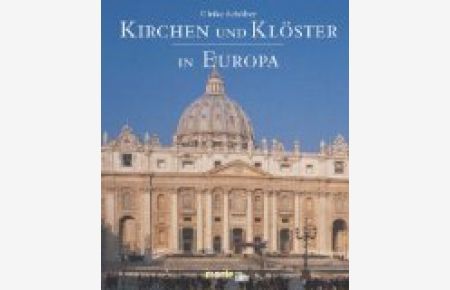 Kirchen und Klöster in Europa.   - Fotogr. von Florian Monheim und Achim Bednorz. Hrsg. von Volker Gebhardt. Monte von DuMont.