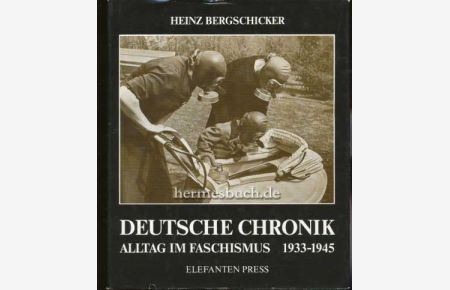 Deutsche Chronik 1933 - 1945.   - Alltag im Faschismus.