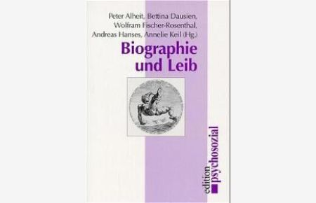 Biographie und Leib von Peter Alheit, Bettina Dausien und Wolfram Fischer-Rosenthal