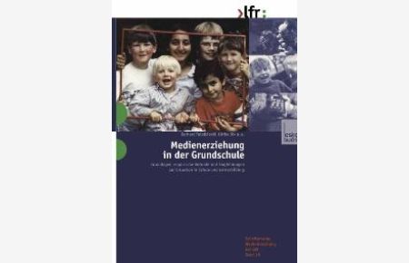 Medienerziehung in der Grundschule von Gerhard Tulodziecki und Ulrike Six