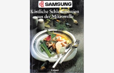 Köstliche Schlemmereien aus der Mikrowelle  - Samsung Mikrowellenherd