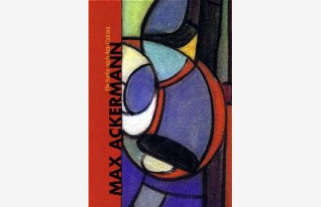 Die Suche nach dem Ganzen - Max Ackermann (1887-1975) [Gebundene Ausgabe]Max Ackermann (Autor)