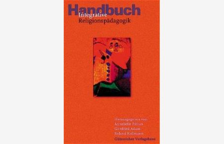 Handbuch Integrative Religionspädagogik [Gebundene Ausgabe]Annebelle Pithan (Autor), Gottfried Adam (Autor), Robert Kollmann (Autor)