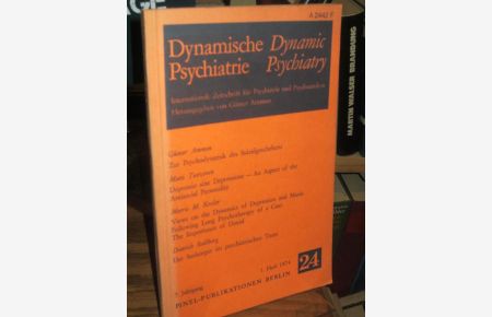 Dynamische Psychiatrie Nr. 24. 7. Jahrgang. 1. Heft 1974.   - Dynamic Psychiatry. Internationale Zeitschrift für Psychiatrie und Psychoanalyse.