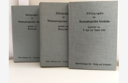 Bibliographie der Württembergischen Geschichte. Band 1 - 3. Nachdruck der Ausgabe Stuttgart, Kohlhammer, 1895-1907.