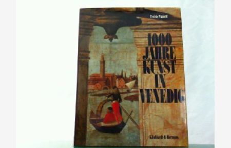 1000 Jahre Kunst in Venedig. Aus dem Italienischen von Michael Gluderer.