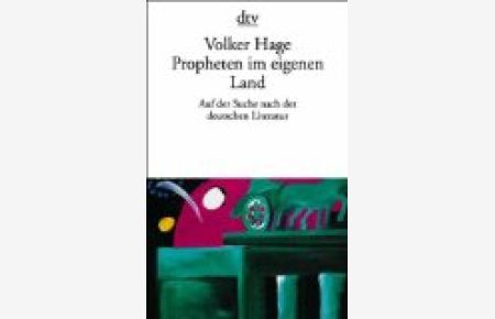 Propheten im eigenen Land.   - Auf der Suche nach der deutschen Literatur.