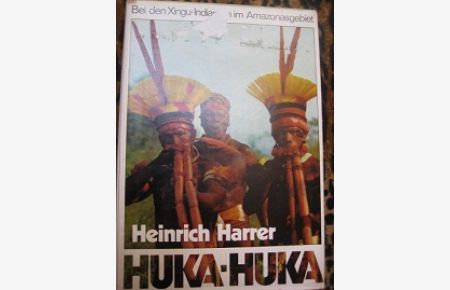 Huka-Huka Bei den Xingu-Indianern im Amazonasgebiet