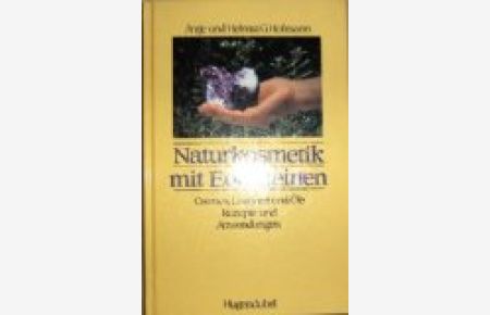 Naturkosmetik mit Edelsteinen : Cremes, Lotionen, Öle ; Rezepte und Anwendungen.   - Antje u. Helmut G. Hofmann, Irisiana