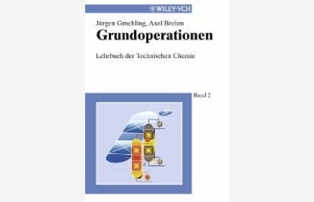 Lehrbuch der Technischen Chemie, Bd. 2 : Grundoperationen von Manfred Baerns (Autor), Jürgen Falbe (Autor), Fritz Fetting (Autor), Jürgen Gmehling (Autor), Axel Brehm (Autor)