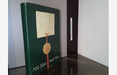 700 Jahre Stadt Alzey : Festschrift.   - hrsg. im Auftr. d. Stadt Alzey von Friedrich Karl Becker