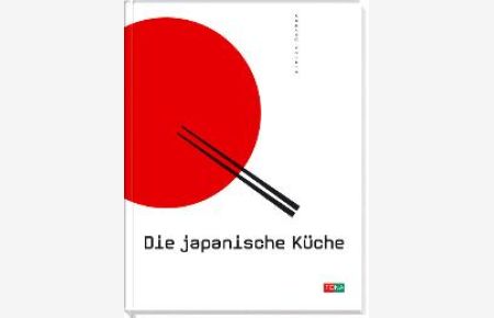 Die japanische Küche: Mit wichtigen Originalzutaten und über 200 Rezepten [Gebundene Ausgabe]Kimiko Barber (Autor), Martin Brigdale (Fotograf), Jens Bommel (Übersetzer)