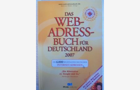 Das Web-Adress-Buch für Deutschland 2007.   - Die 6.000 wichtigsten Deutschen Internet-Adressen.