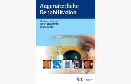 Augenärztliche Rehabilitation [Gebundene Ausgabe] von Anselm Kampik (Autor), Franz Grehn (Autor)