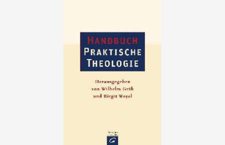 Handbuch Praktische Theologie [Gebundene Ausgabe] von Wilhelm Gräb (Herausgeber), Birgit Weyel (Herausgeber)
