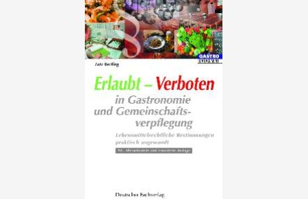 Erlaubt-Verboten in Gastronomie und Gemeinschaftsverpflegung. Lebensmittelrechtliche Bestimmungen praktisch angewandt [Gebundene Ausgabe] Lutz Bertling (Autor)