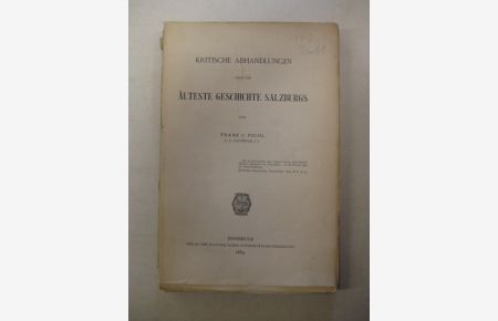 Kritische Abhandlungen über die Älteste Geschichte Salzburgs.
