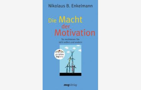 Die Macht der Motivation. So motivieren Sie sich selbst und andere [Gebundene Ausgabe] Nikolaus B. Enkelmann (Autor)