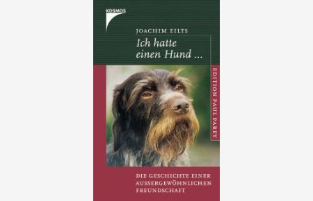 Ich hatte einen Hund: Die Geschichte einer aussergewöhnlichen Freundschaft [Gebundene Ausgabe] Joachim Eilts (Autor)
