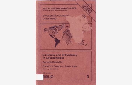 Erziehung und Entwicklung in Lateinamerika ; Auswahlbibliographie