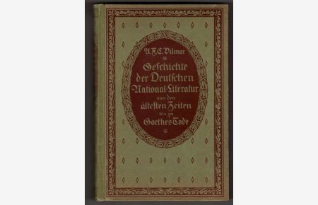 Geschichte der deutschen National-Literatur von den ältesten Zeiten bis zu Goethes Tode / von A. F. C. Vilmar.