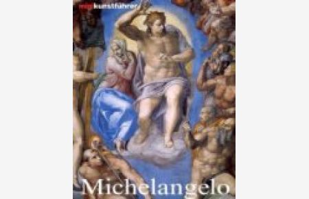 Michelangelo Buonarroti : Leben und Werk.   - Alexandra Grömling, Minikunstführer