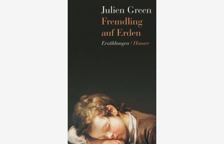 Fremdling auf Erden: Erzählungen [Gebundene Ausgabe] von Julien Green (Autor), Elisabeth Edl (Übersetzer) Le Voyageur sur le terre