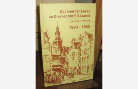 Dat Leerder Leven un Drieven vor 50 Jaaren. 1923 - 1933.