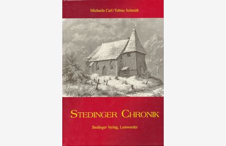 Stedinger Chronik. Annalen des Kirchspiels Altenesch 1807 - 1846 Bd. 1.   - Hrsg. von Michaela Carl und Tobias Schmidt.