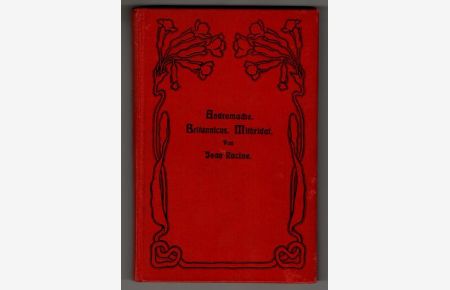Andromache - Britannicus - Mithridat. J. Racines Werke Band 1.   - Collection Spemann 218.