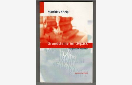 Grundsteine im Gepäck. Begegnungen mit Polen.   - House of lyrics ; Bd. 2.