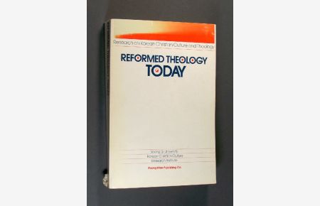 Reformed Theology Today. Volume 7. Herausgegeben vom Korean Christian Culture Research Institute, Soong Sil University (editor).