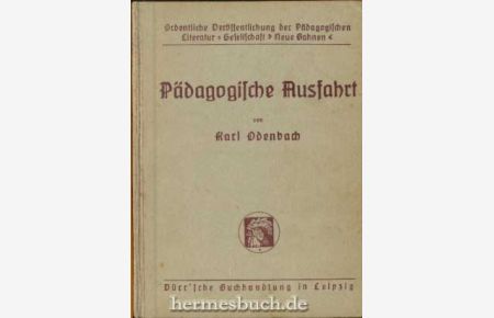 Pädagogische Ausfahrt.   - Prolegomena zu einer katazentrischen Unterrichtsmethode. Ein Buch für Erzieher.