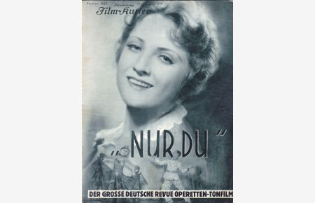Nur Du - Der grosse Deutsche Revue Operetten-Tonfilm - Illustrierter Film-Kurier Nr. 1443