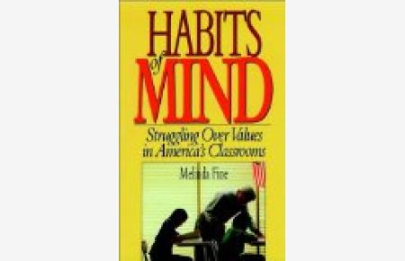 Habits of Mind: Struggling Over Values in America's Classrooms (Jossey-Bass Education)