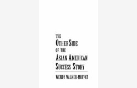 The Other Side of the Asian American Success Story (Jossey-Bass Education)