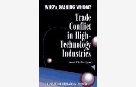 Who's Bashing Whom?: Trade Conflicts in High-Technology Industries: Trade Conflict in High-technology Industries