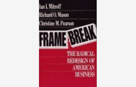 Framebreak: The Radical Redesign of American Business (Jossey-Bass Management)