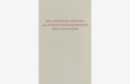 Die ländliche Siedlung als Forschungsgegenstand der Geographie.   - Wege der Forschung ; Bd. 616.