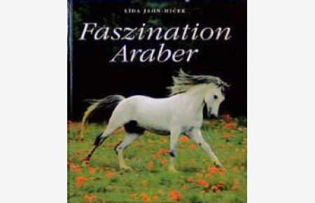 Faszination Araber von Lida Jahn-Micek (Autor), Isabella Neven DuMont (Autor)