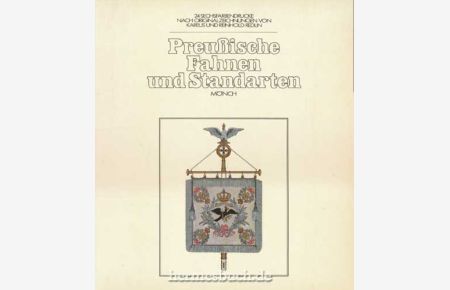 Preußische Fahnen und Standarten.   - 26 Sechsfarbendrucke nach Originalzeichnungen von Kareus und Reinhold Redlin.