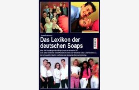Lexikon der deutschen Soaps. Schauspieler - Macher - Rollen aller deutschen dailys und weeklys.   - Co-Autor: Tom Chroust. Gastautoren: Hendrik Buhrs ...