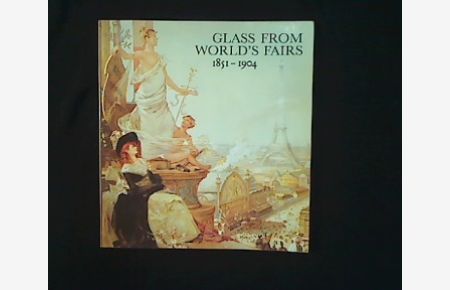 Glass from world's fairs 1851-1904.