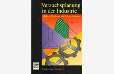 Versuchsplanung in der Industrie : moderne Methoden und Softwarelösungen.   - Toutenburg ; Gössl