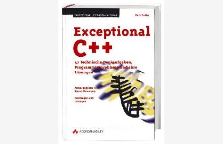 Exceptional C++ . 47 technische Denkaufgaben, Programmierprobleme und ihre Lösungen [Gebundene Ausgabe] Herb Sutter (Autor)