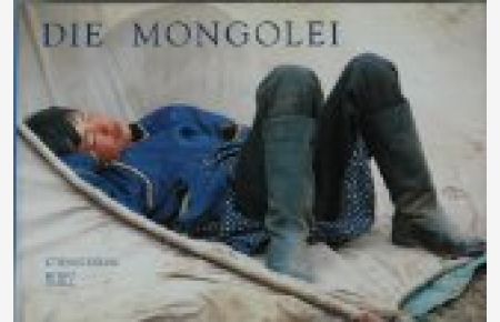 Die Mongolei.