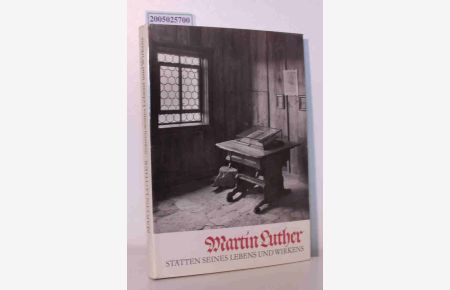 Martin Luther  - Stätten seines Lebens und Wirkens