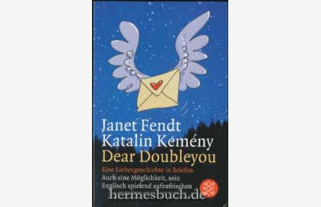 Dear Doubleyou.   - Eine Liebesgeschichte in Briefen von Doosie. Auch eine Möglichkeit, sein Englisch spielend aufzufrischen.