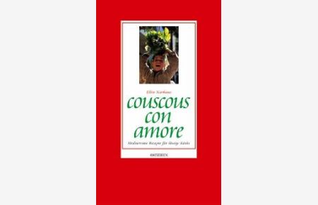 Couscous con amore. Mediterrane Rezepte für lässige Köche von Ellen Nierhaus (Autor)