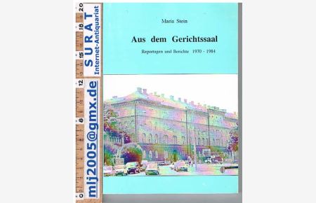 Aus dem Gerichtssaal. Reportagen und Berichte 1970-1984.